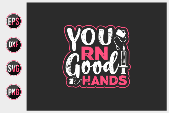 Graphics & Print Templates: You RN Good Hands SVG