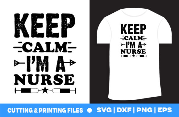 Keep Calm I Am a Nurse: Graphics for Print Templates