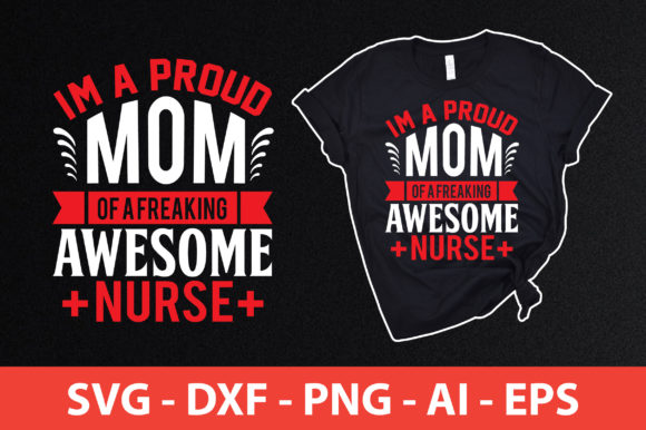 Proud Nurse Mom Graphics for T-Shirt Designs