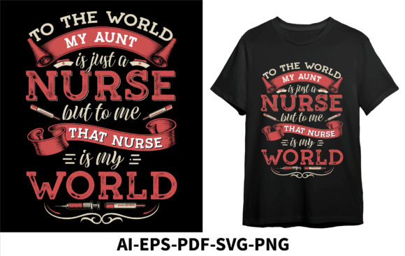 To the World My Aunt Nurse Graphics T-Shirt Designs